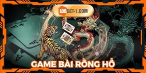 Game Bài Rồng Hổ Cá Cược Nhanh Nhận Thưởng Khủng 2025