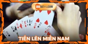 Tiến Lên Miền Nam - Game Bài Hấp Dẫn Tại Nhà Cái 188BET